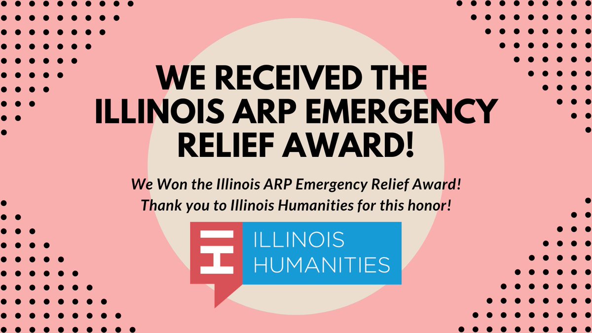 We are honored and thankful to announce the support given to us through the Illinois ARP Emergency Relief Award from Illinois Humanities! We appreciate their continued support, and this allows us to continue to create the best content for YOU!