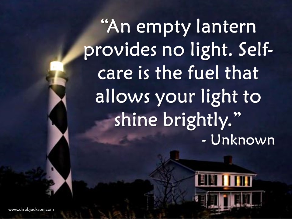 “An empty lantern provides no light. Self-care is the fuel that allows your light to shine brightly.” - Unknown #LightTheWay