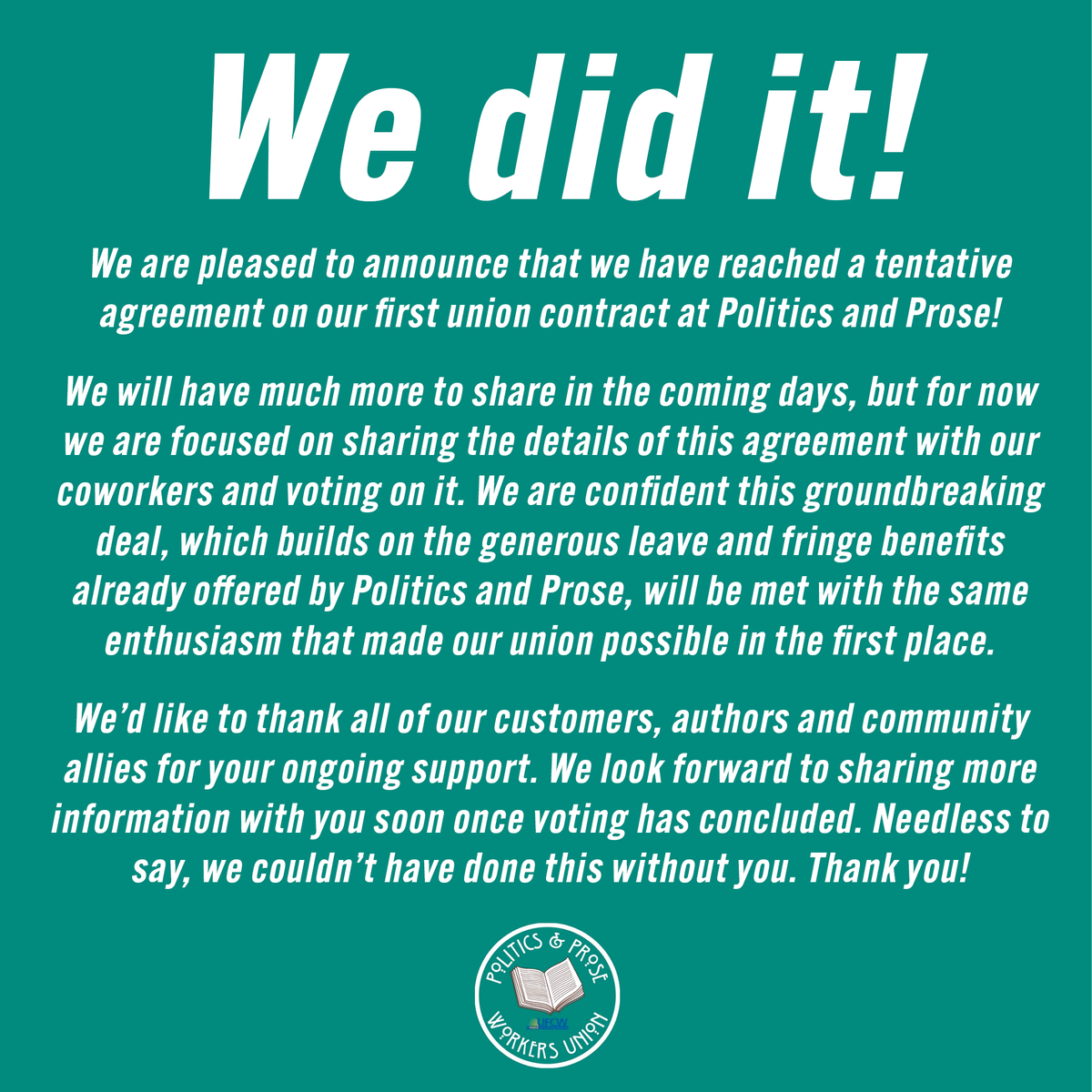 PolProseUnion's tweet photo. BIG NEWS THREAD! We have reached a tentative agreement with @PoliticsProse on our first union contract! 🎉

We will have much more to share in the coming days, but for now we are focused on sharing the details of this agreement with our coworkers and voting on it. 1/ https://t.co/PrTCZFKn6y
