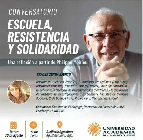 DetlaUAHC's tweet photo. [Conversatorio] "Escuela, resistencia y solidaridad. Una reflexión a partir de Philippe Meirieu". Martes 30 de Agosto a las 18:00 hrs., en el Auditorio Agustinas (Agustinas 2071). https://t.co/86BMNRB2IE