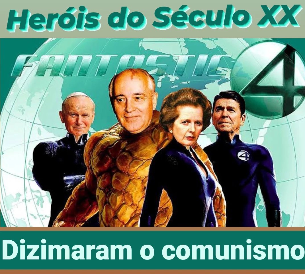 AlexBlogTN's tweet photo. Hoje #gorbachev se juntou a #papajoaopauloii #ronaldreagan e #margarethtatcher Os 4 Fantásticos que salvaram os anos 80 das garras do comunismo. https://t.co/9Fz485gF4H