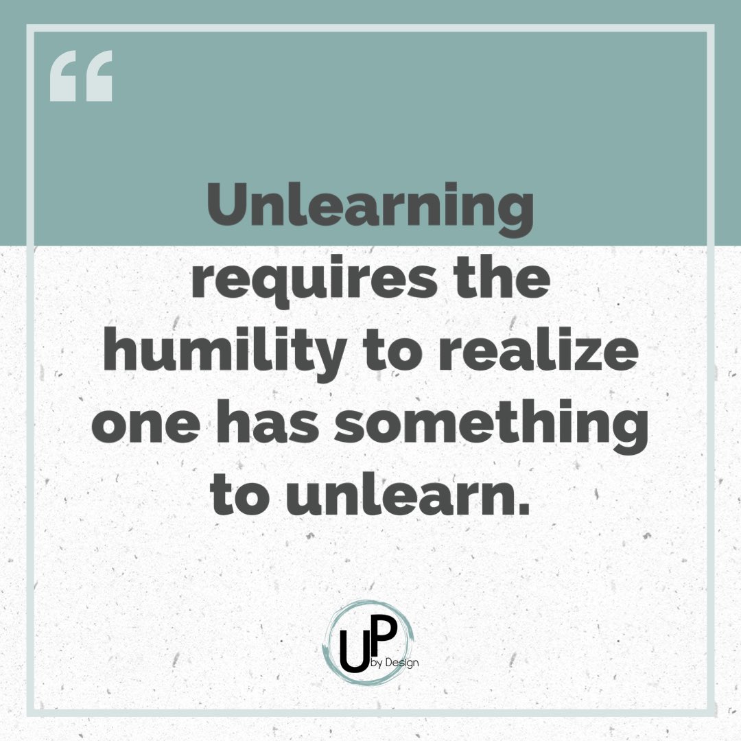 #unlearning #undoing #humancentered #unlimitedpotentialbydesign #upbydesign