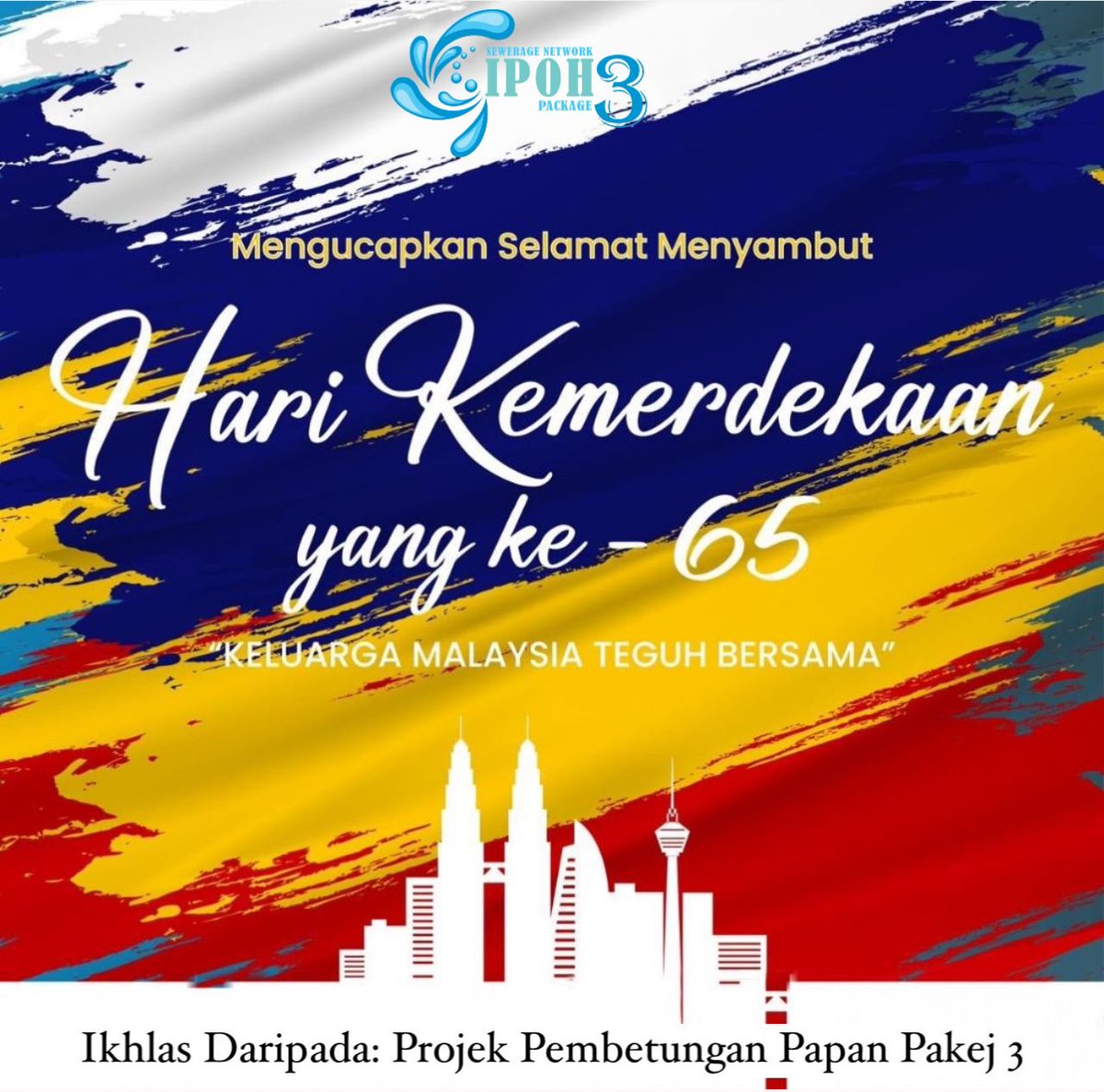 Ipoh_Package3's tweet photo. Selamat menyambut Hari Kemerdekaan yang ke-65 dari seluruh warga kerja Projek Pembetungan Papan Pakej 3 buat negara Malaysia tercinta.

Hayatilah erti kemerdekaan31 Ogos 2022 | Keluarga Malaysia Teguh Bersama.

 #ipohseweragenetworkpackage3
#yourfutureourcommitment https://t.co/GkEMSU6lYu