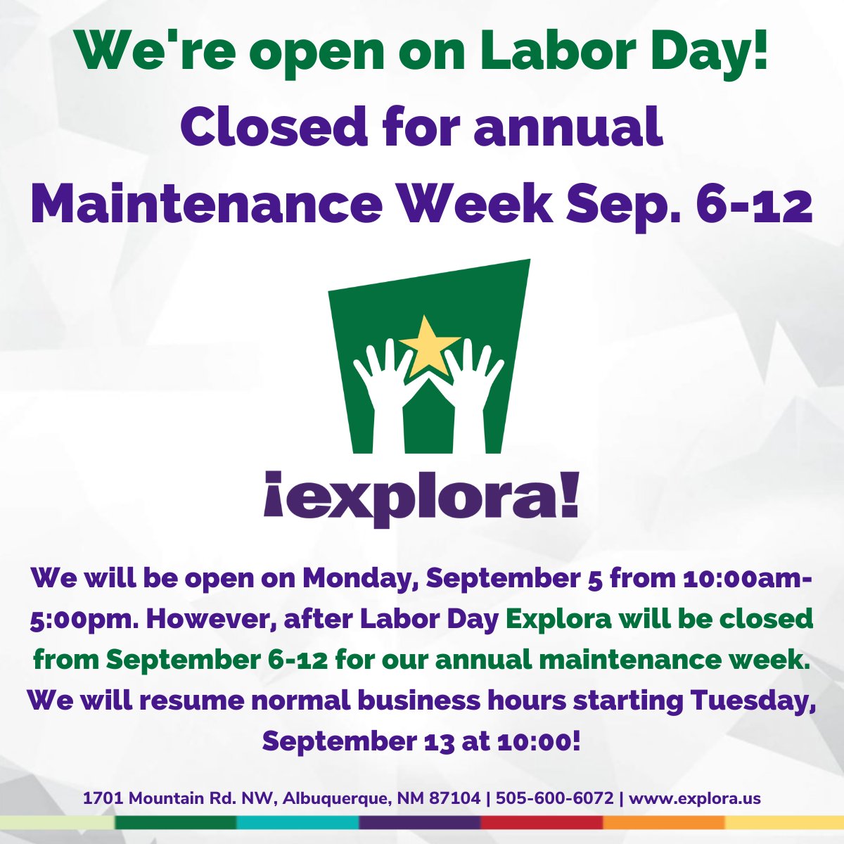 Please note these changes in our usual hours during Labor Day week. We hope to see you on Monday, September 5! Regular business hours will resume September 13. Thank you for your understanding! #ExploraNM
