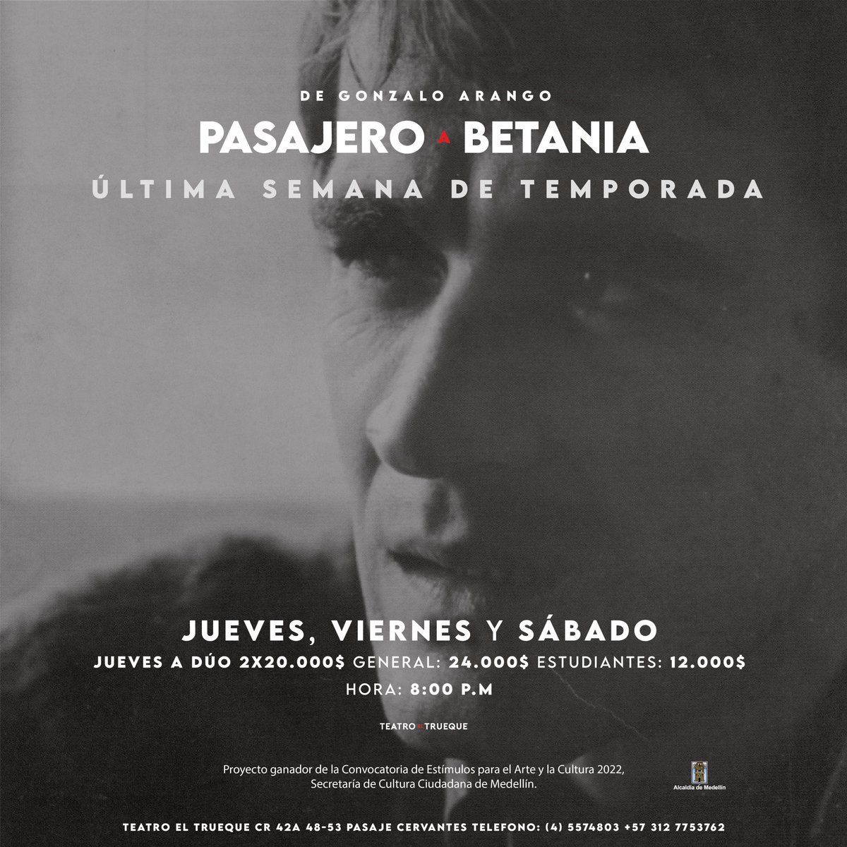 ÚLTIMA SEMANA DE TEMPORADA

Pasajero a Betania
Jueves a dúo 2x20.000
Viernes y sábado
General 24.000$ Estudiantes 12.0000$