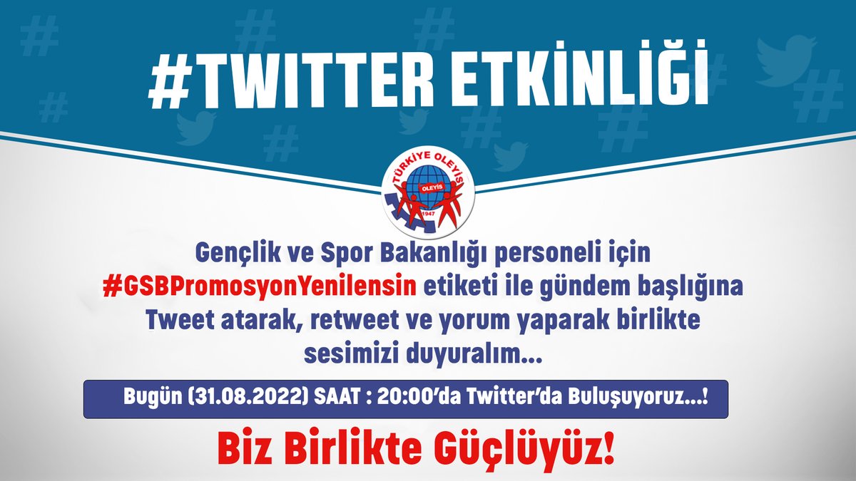 📢 TWITTER ETKİNLİĞİ
Gençlik ve Spor Bakanlığı Personeli talepleri ve seslerinin duyurulması için #GSBPromosyonYenilensin hashtag çalışması yapılacaktır.
Twitter etkinliğine #OleyisSendikası Yönetim ve Üyeleri tam destek verecektir.
🗓️ Bugün [31.08.2022]
🕘 20.00