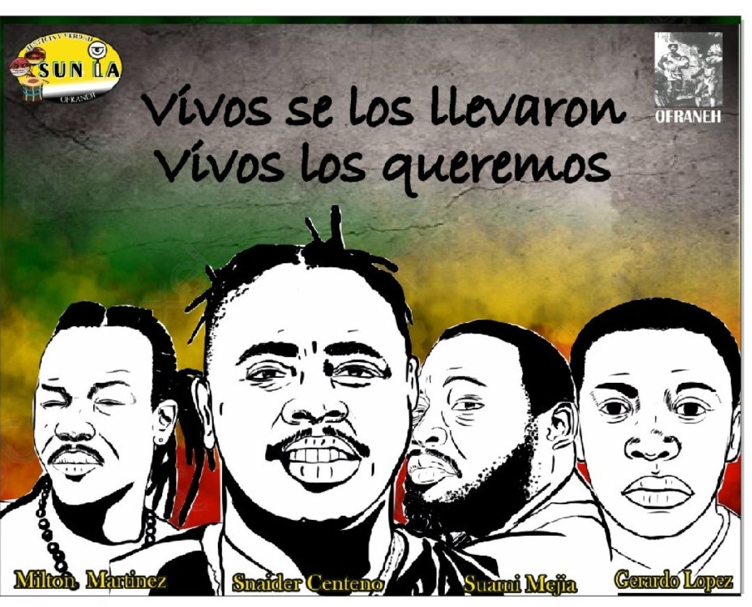 El Estado tiene la responsabilidad de buscarlos de manera permanente e investigar el delito de desaparición forzada. 
¡Justicia para el pueblo Garífuna!