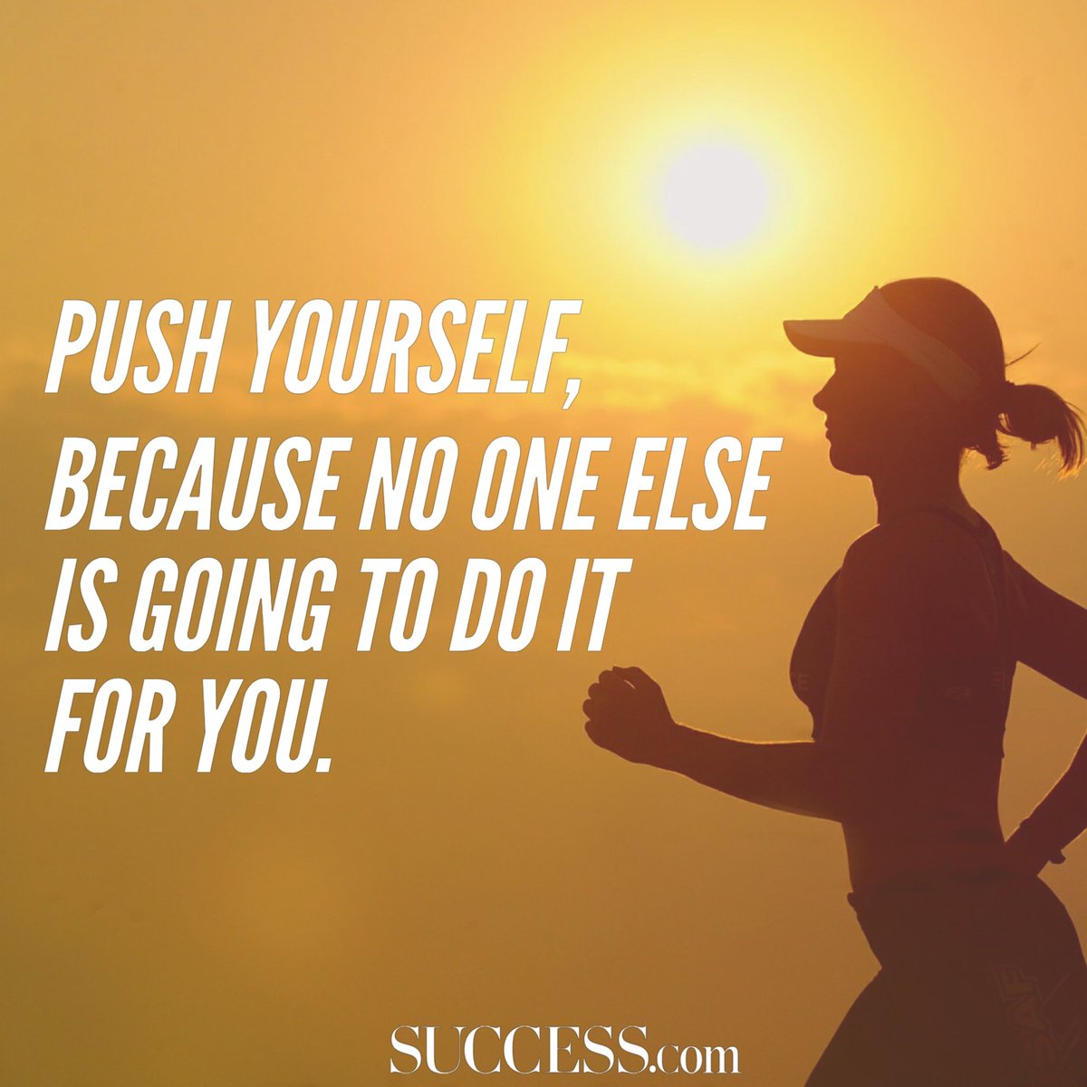 Push yourself......