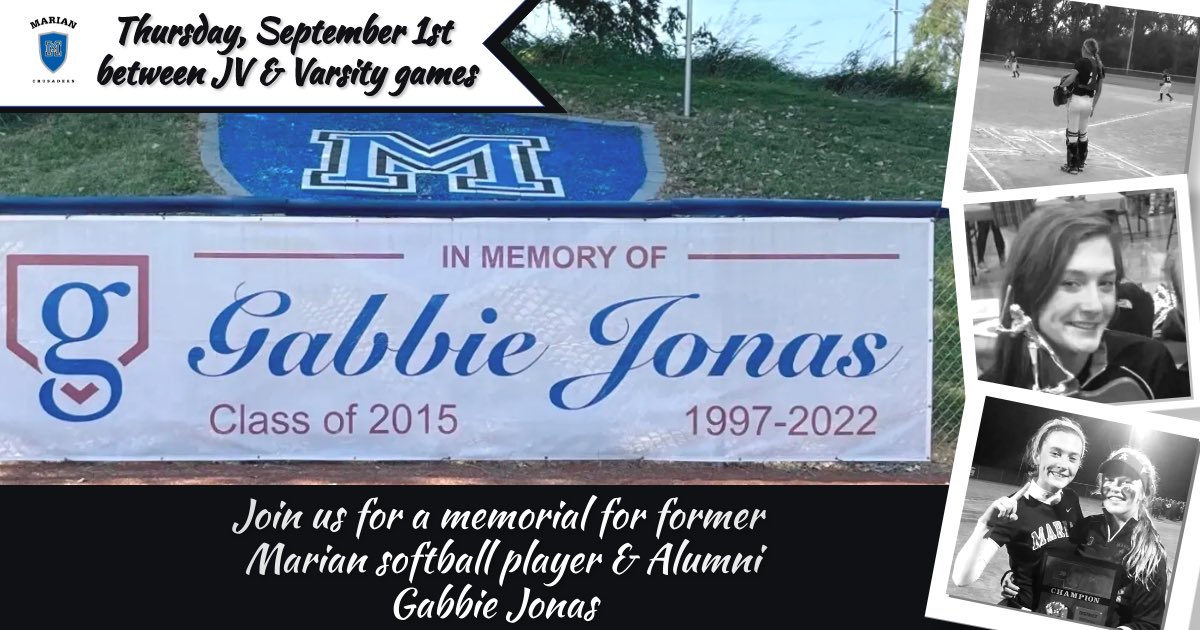 Join us for a memorial honoring the life &amp; contributions of former player &amp; Marian alumni, Gabbie Jonas. She was a major contributor to the success of Marian &amp; Drake softball
🔹Tomorrow, 9/1
🔹Between JV 5pm game &amp; Varsity game
🔹Marian Field
🔹Class of 2015
🔹6/6/97-3/5/22