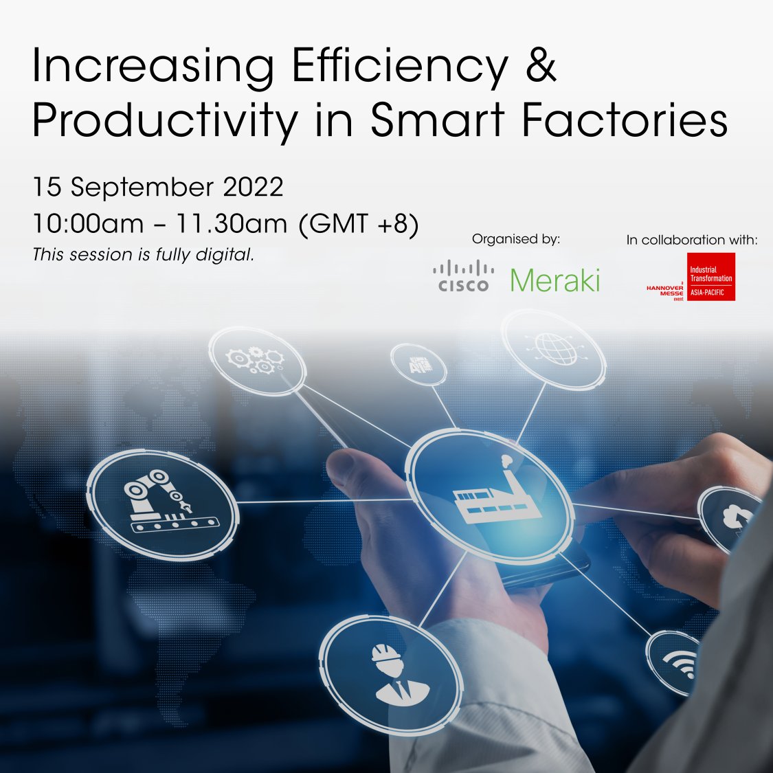 In collaboration with Cisco Meraki, the Increasing Efficiency &amp; Productivity in Smart Factories session is happening on 15 September 2022, 10:00am - 11.30am (GMT +8). 
.
SAVE A SEAT FOR THIS SESSION: bit.ly/3TrRGsJ
.
#IoT #internetofthings