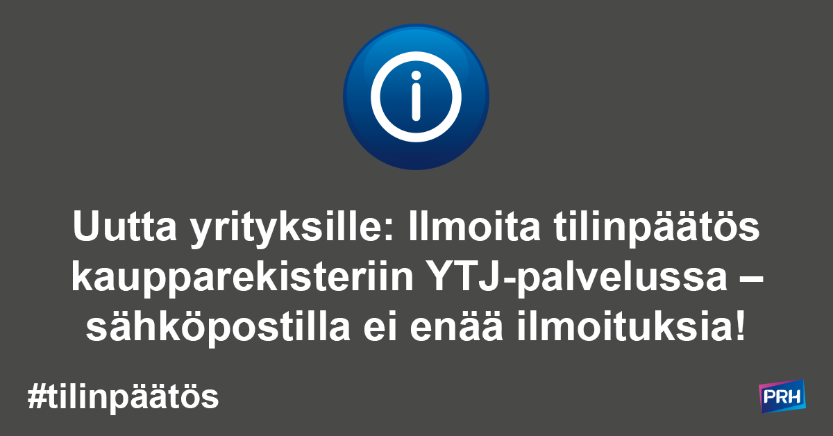 prh_fi's tweet photo. PRH on avannut uuden palvelun YTJ:ssä tilinpäätösten ilmoittamiseksi kaupparekisteriin ✔️

Sähköpostilla ei voi enää ilmoittaa tilinpäätöstä kaupparekisteriin ❌

Asiakastiedotteemme neuvoo tarkemmin 🔎 https://t.co/l7zzCOwswB

#tilipäätös #kaupparekisteri #YTJ https://t.co/d1Lz6yL8tY