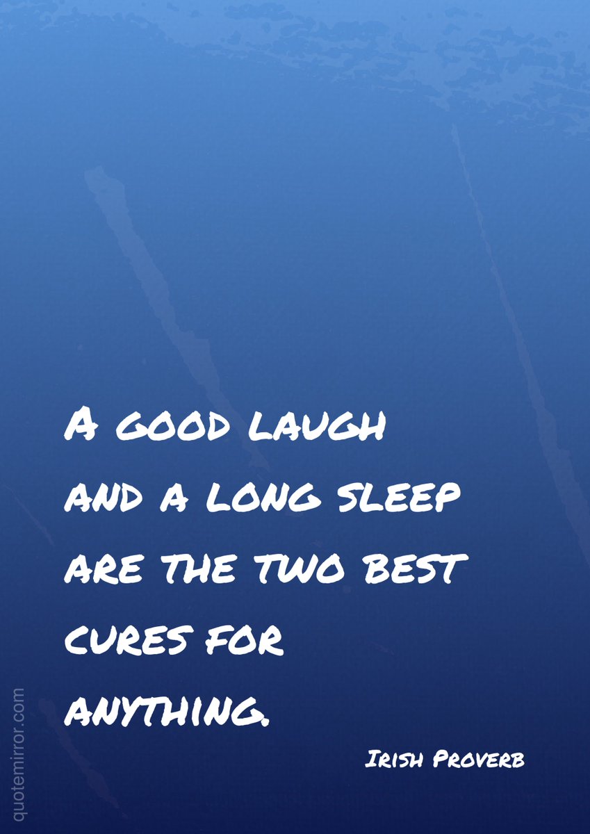 Quote_Mirror's tweet photo. A good laugh and a long sleep are the two best cures for anything. #proverbs #wisdom https://t.co/1l9Z2EqAkc https://t.co/gsnitVTcmz