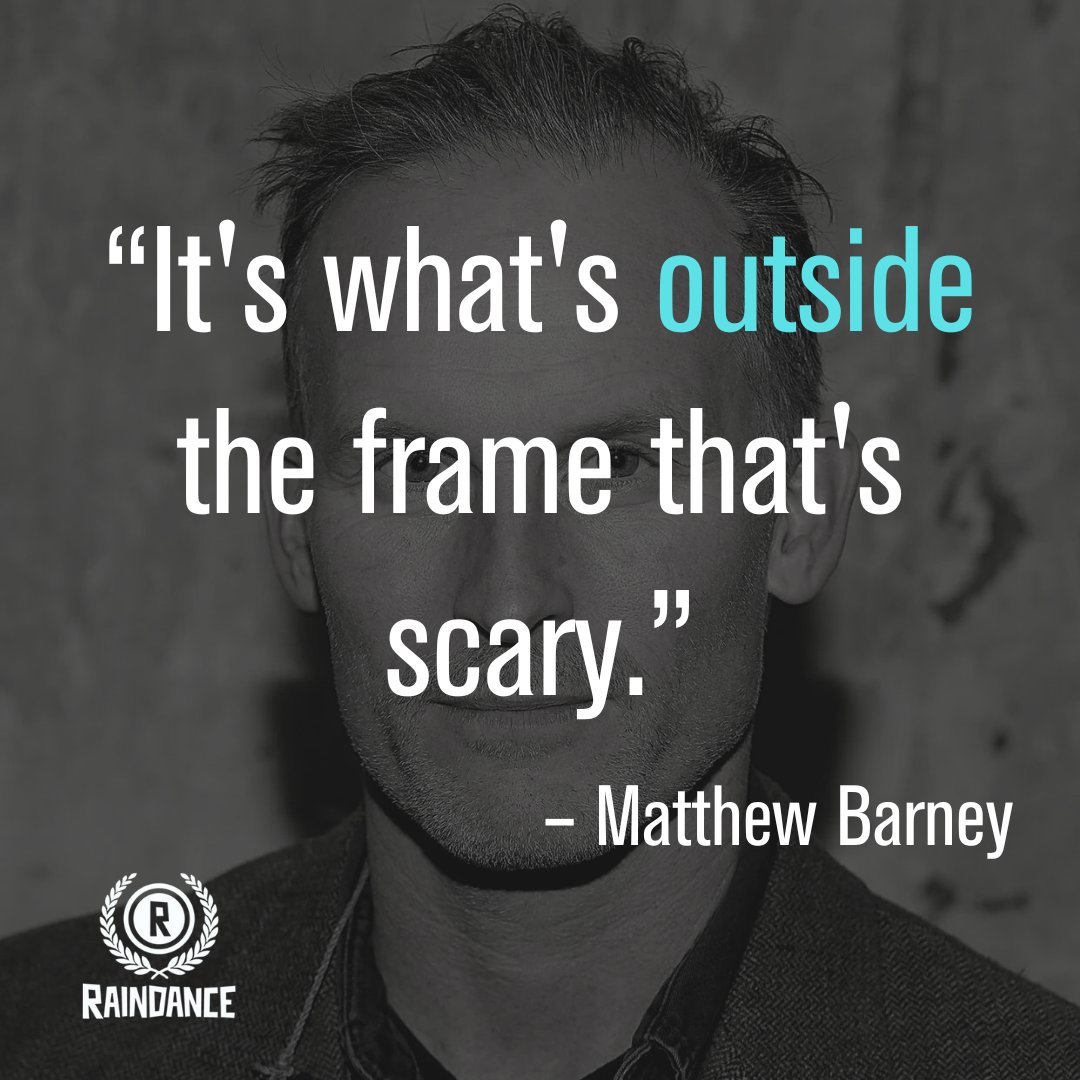Raindance's tweet photo. "It's what's outside the frame that's scary." - Matthew Barney https://t.co/mapwNlEOUX
