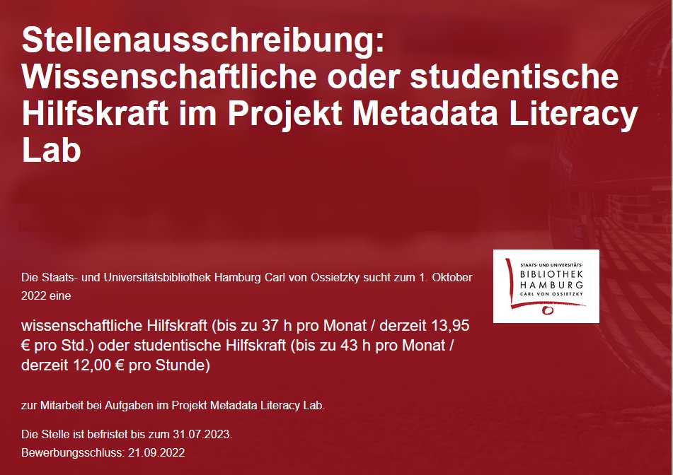 Data Literacy befähigt als eine Schlüsselqualifikation des 21. Jhdts zum kritischen Umgang mit Daten &amp; digitalen Ressourcen. Wir suchen eine wiss. oder stud. Hilfskraft im Projekt "Metadata Literacy Lab" (befristet bis 31.07.23). Bitte bis 21.09. bewerben: blog.sub.uni-hamburg.de/?p=34049