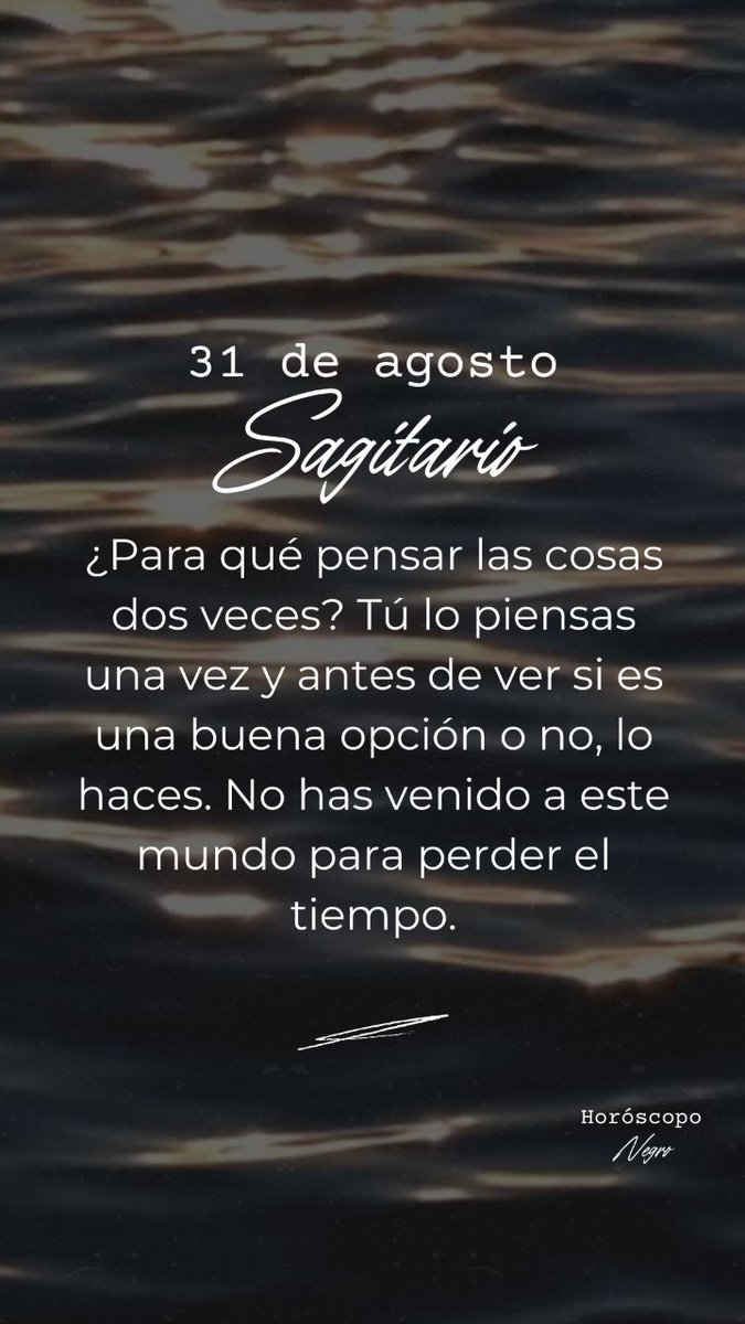El horóscopo diario del 31 de agosto para #Sagitario ♐🔮✨ #horoscoponegro