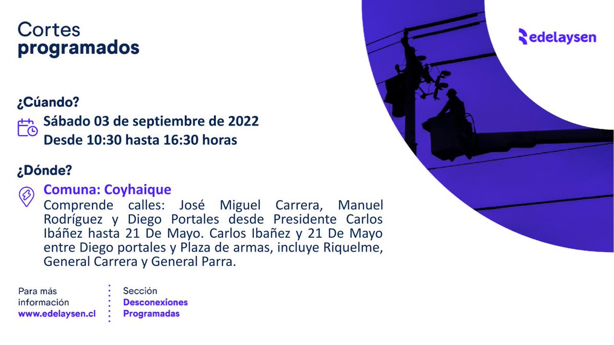 Edelaysen's tweet photo. ¡Atención clientes de #Coyhaique! Reforzamos la comunicación: El sábado 03 de septiembre de 2022 realizaremos faenas para fortalecer nuestro servicio y se hará un #CorteProgramado en calles José Miguel Carrera, M. Rodríguez, D. Portales y alrededores. Gracias por tu comprensión. https://t.co/f2Wwtd9dv5