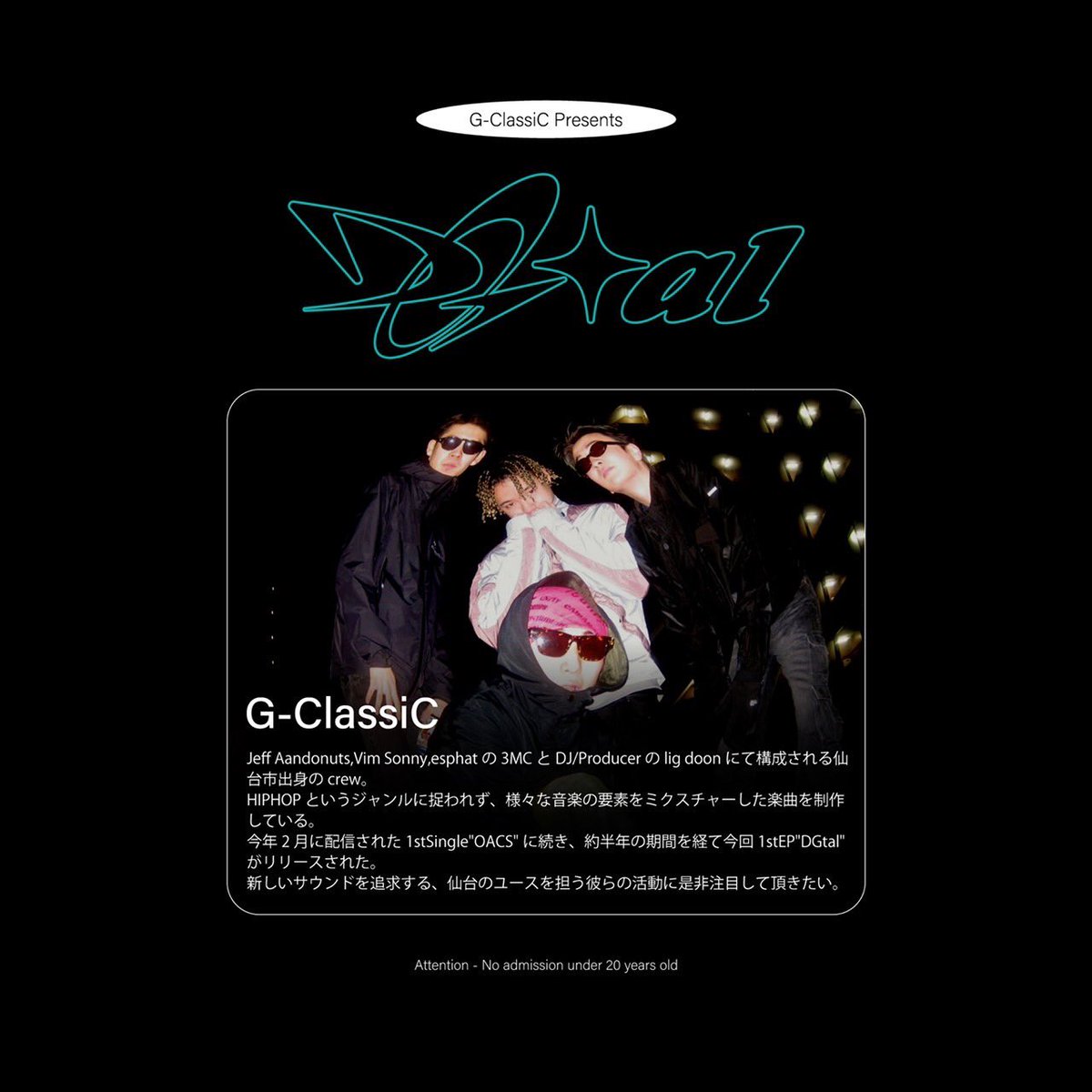 9月2日(金)

"DGtal”

ENTRANCE
ADV 2000jpy+1D600jpy
DOOR 3000jpy+1D600jpy

LIVE/
G-ClassiC
BAY PARK
Say hi kids
陽

DJ/
lig doon
ch!ka
ryuu
Flatrick
GratZ
タイガ

PHOTO/
fom