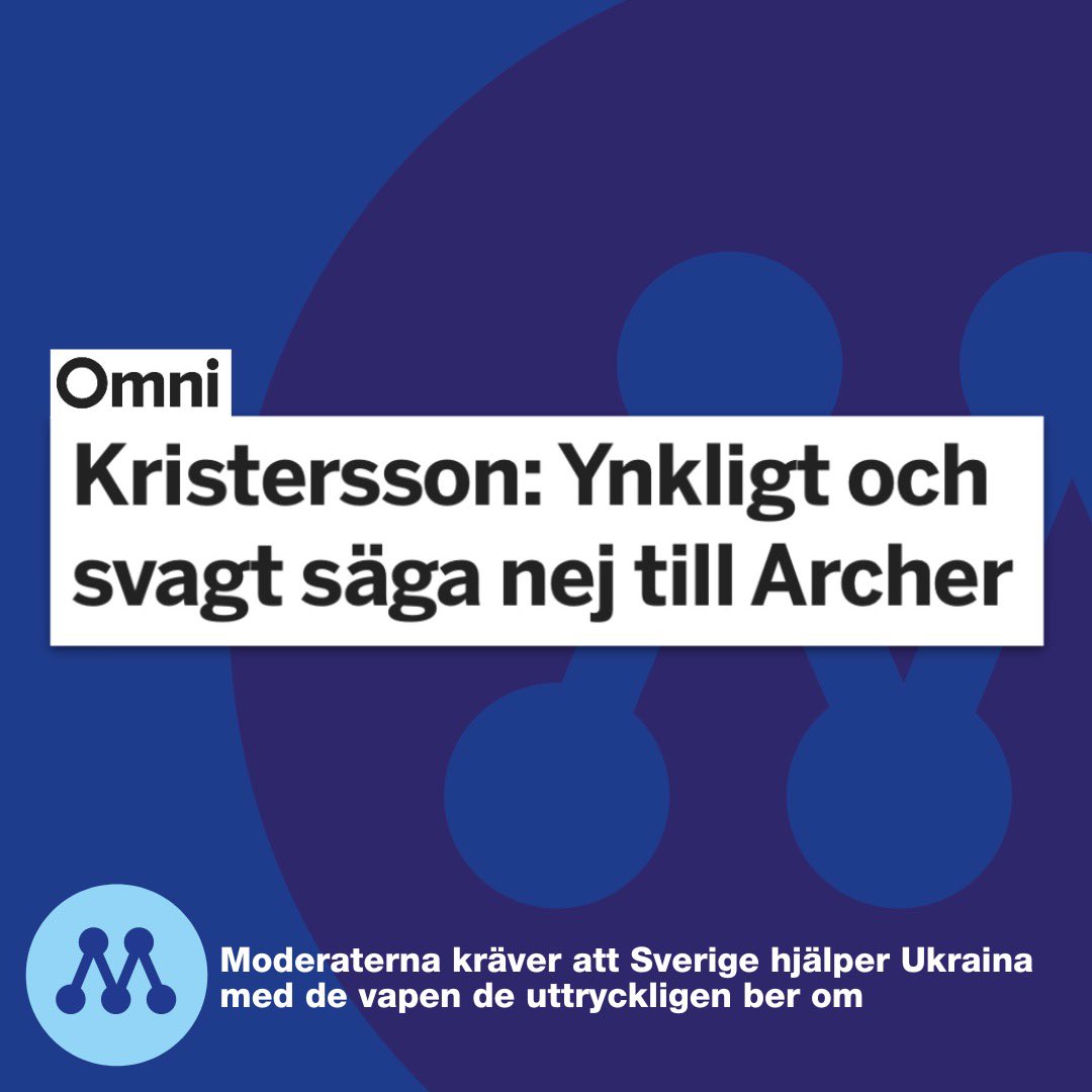 Magdalena Andersson sger nej till att skicka artillerisystemet Archer till  Ukraina. Det tycker Moderaterna r fel. Att hjlpa Ukraina med vapen fr  att bekmpa Putin r det minsta vi kan gra.