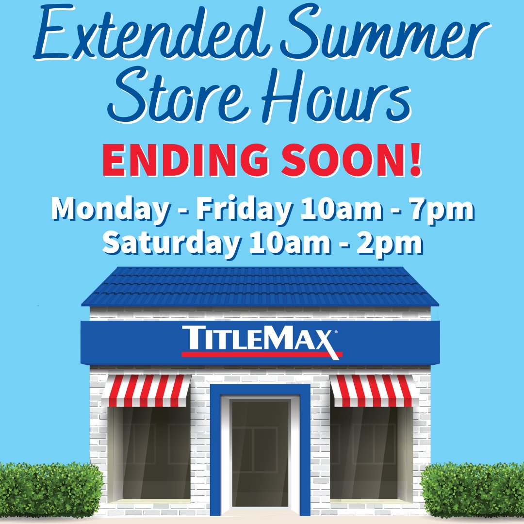 TitleMax's tweet photo. It is the final few days of our extended Summer hours! Visit us from 10am-7pm today, tomorrow, and Friday, so we can help you get the emergency cash you need. #TitleMax https://t.co/Q75yFC5iXd