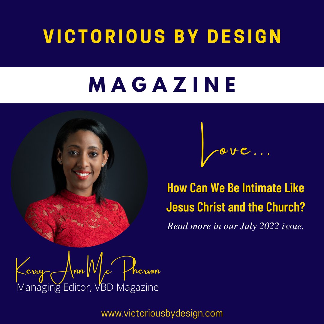 victoriousbydes's tweet photo. How can we be intimate like Jesus Christ and the church? Read more from Kerry-Ann McPherson, Managing Editor, VBD Magazine. Access Magazine (Free): https://t.co/WKCXqRizKZ #VBDMagazine #VictoriousByDesign #VBDStarPowerList https://t.co/bau4oz3kR9
