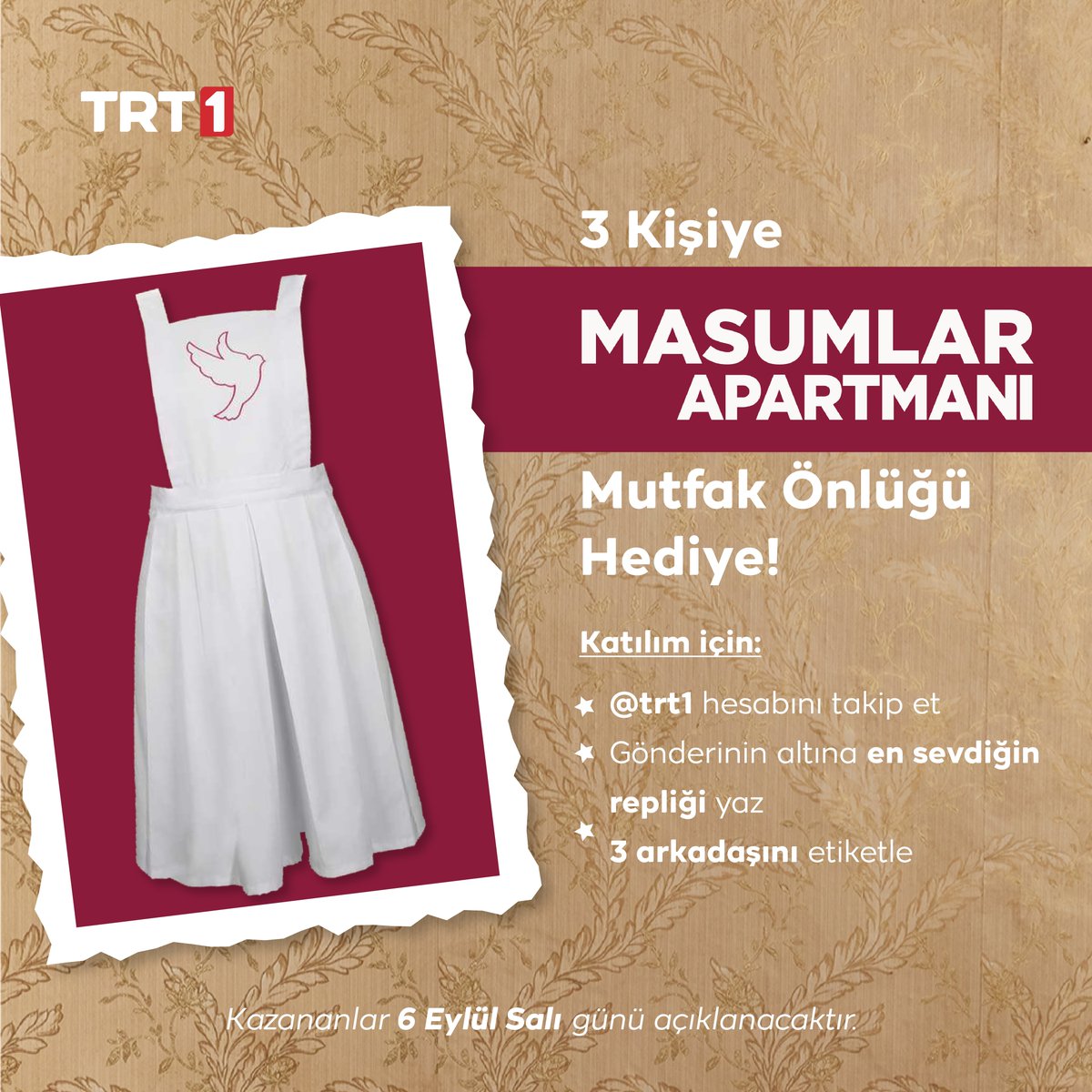 En sevdiği #MasumlarApartmanı repliğini yazan 3 kişiye "Mutfak Önlüğü" hediye! 🎉

<a href="/trtmarketcom/">TRTMarket</a>’u ziyaret ederek hayranı olduğunuz TRT dizilerinin özel tasarım lisanslı ürünlerine sahip olabilirsiniz.