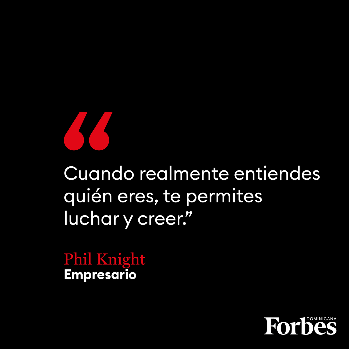 Forbes__RD's tweet photo. “Cuando realmente entiendes quién eres, te permites luchar y creer”, Phil Knight. 

#ForbesRD #FraseDelDía #FrasesNegocios #Éxito https://t.co/W0jyi9XfFN