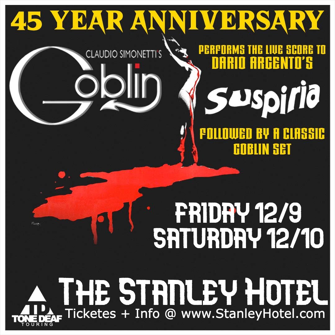Join us this December 9th and 10th as Simonetti's Goblin celebrates the 45th Anniversary of Dario Argento's iconic picture, Suspiria! Enjoy a live performance of the score set to a screening of the film followed by a set of quintessential Goblin material. thestanleyhotel.thundertix.com/events/203235
