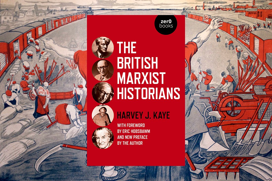 Zer0Books's tweet photo. ✊⚒️ 
The first &amp; most complete study of the work of the British intellectuals whose studies of popular resistance, rebellion, and revolution from the bottom up radically transformed our understanding of history.

OUT 30th SEPTEMBER!
@harveyjkaye 
#marxist #communism #historian https://t.co/rL7C6I8Q4r