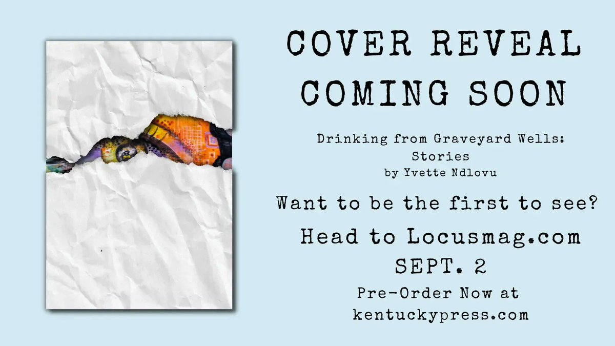 KentuckyPress's tweet photo. The cover for Yvette Ndlovu's @lisa_teabag DRINKING FROM GRAVEYARD WELLS will be revealed to the public SEPTEMBER 2 on @locusmag (https://t.co/tZ718XWGHO). Keep and eye out 👀 and pre-order your copy now at https://t.co/X94M8cZ2uk! https://t.co/Gm2S8kKwvs