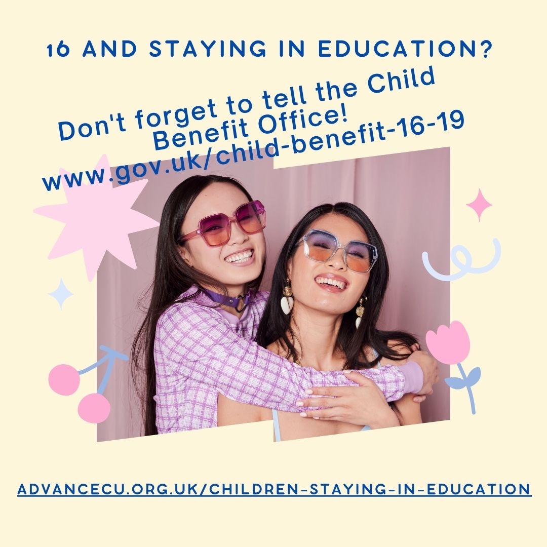 AdvanceCU's tweet photo. Child benefit stops on 31st August if your child is 16-19 years. If they are staying in education or training you do need to tell the child benefit office each year. Find out more https://t.co/D15YcT8KLr https://t.co/TsYwvGQExl