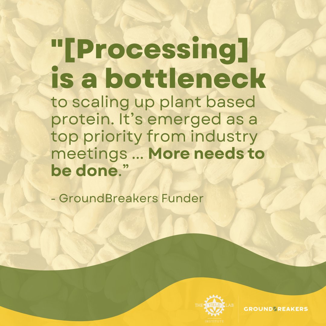 "[Processing] is a bottleneck to scaling up #plantbasedprotein. It’s emerged as a top priority from #agindustry meetings ... More needs to be done.”
- GroundBreakers Funder 

Our funders are doing just that. Learn more at theyieldlabinstitute.org/apply-for-a-gr…