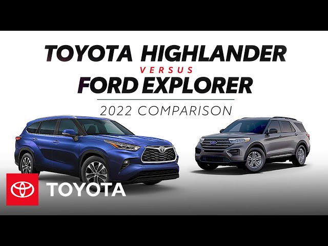 2022 Toyota Highlander vs. 2022 Ford Explorer | Toyota tinyurl.com/2hwhstvk