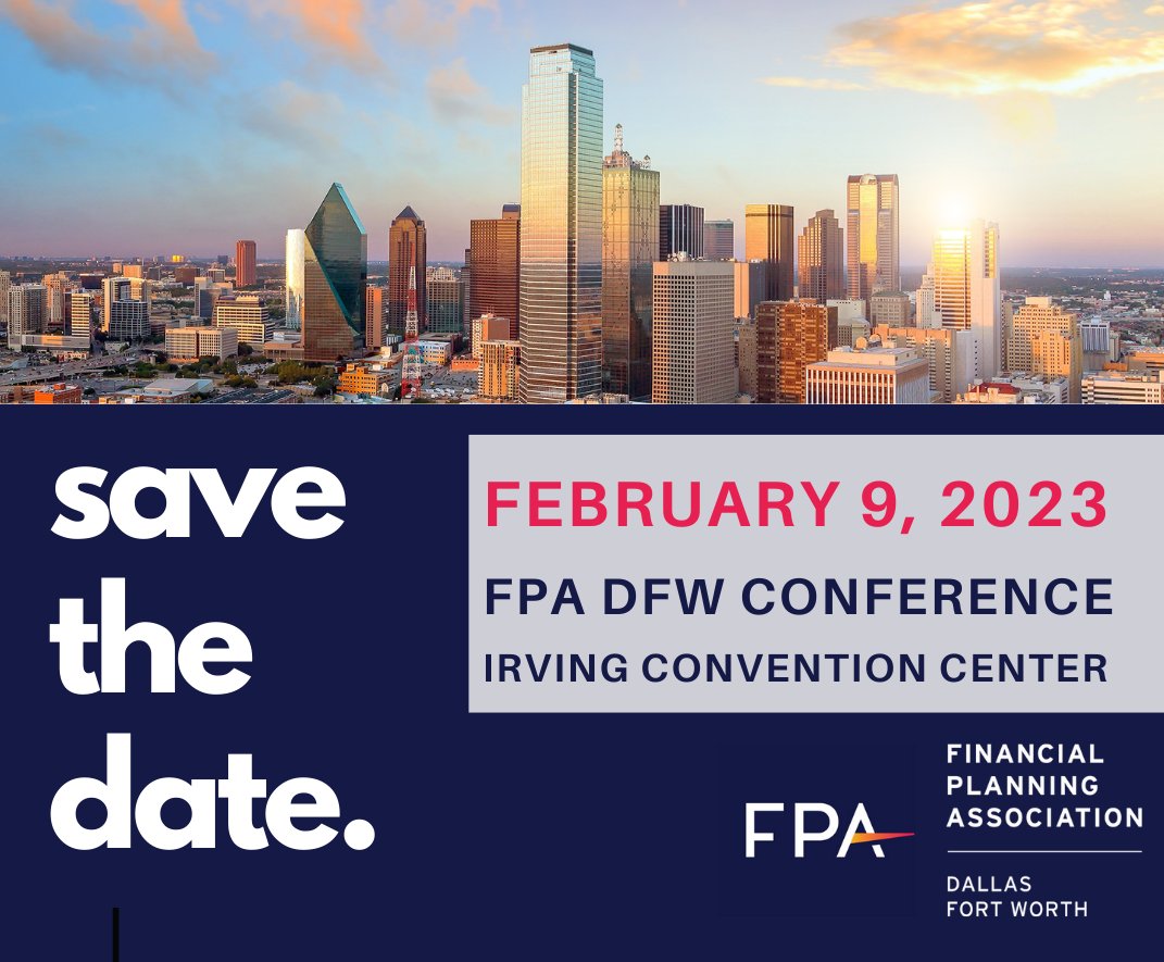 Save the date! Join the largest gathering of DFW financial planning professionals, thought leaders, and like-minded professionals on February 9, 2023 at the Irving Convention Center at Las Colinas for the 2023 FPA DFW Conference. Be on the lookout for  announcements to come.