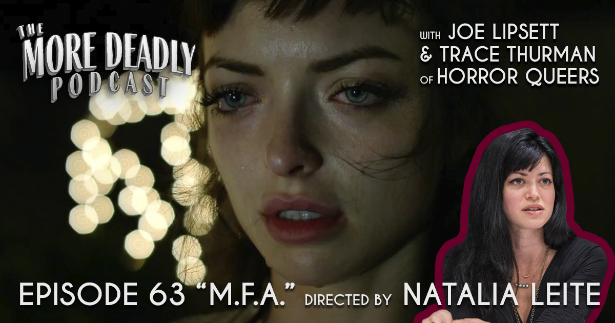 The new More Deadly is out! We had a blast with @bstolemyremote & @TracedThurman of @HorrorQueers to discuss the feminist roar that is M.F.A., dir by @_natalialeite_ Check it out, it's a good'n! apple.co/3eb37EV #horror #womandirector #womanmakehorrror #womeninhorror