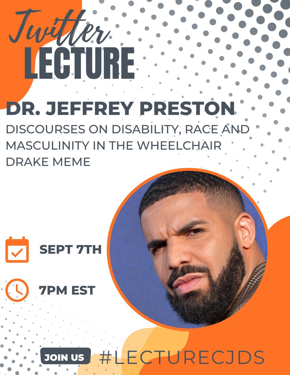 Join the Canadian Journal of Disability Studies and Dr. Jeffrey Preston (Associate Professor, Department of Disability Studies, King's University College) on September 7 @ 5 P.M. MDT for "Discourses on Disability, Race and Masculinity in the Wheelchair Drake Meme."