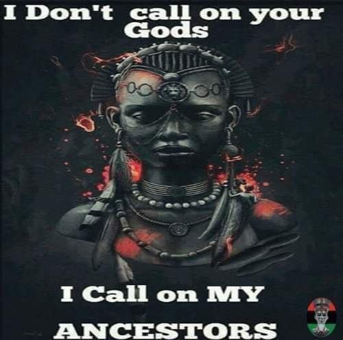 ThaBlackDiamond's tweet photo. Eye Don't Call On Your Gods Eye Call On My Ancestors 💯💯💯💯💯💯💪🏿👁️✊🏿 https://t.co/CTnU2EQIN4
