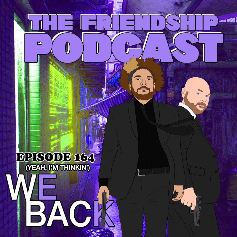 hellafriendship's tweet photo. A little late to the party but…. we back? Episode 164 “We Back” has been out for hella long and SOMEONE (Cj, that me) didn’t post it on Twitter. https://t.co/ac6OysytNy