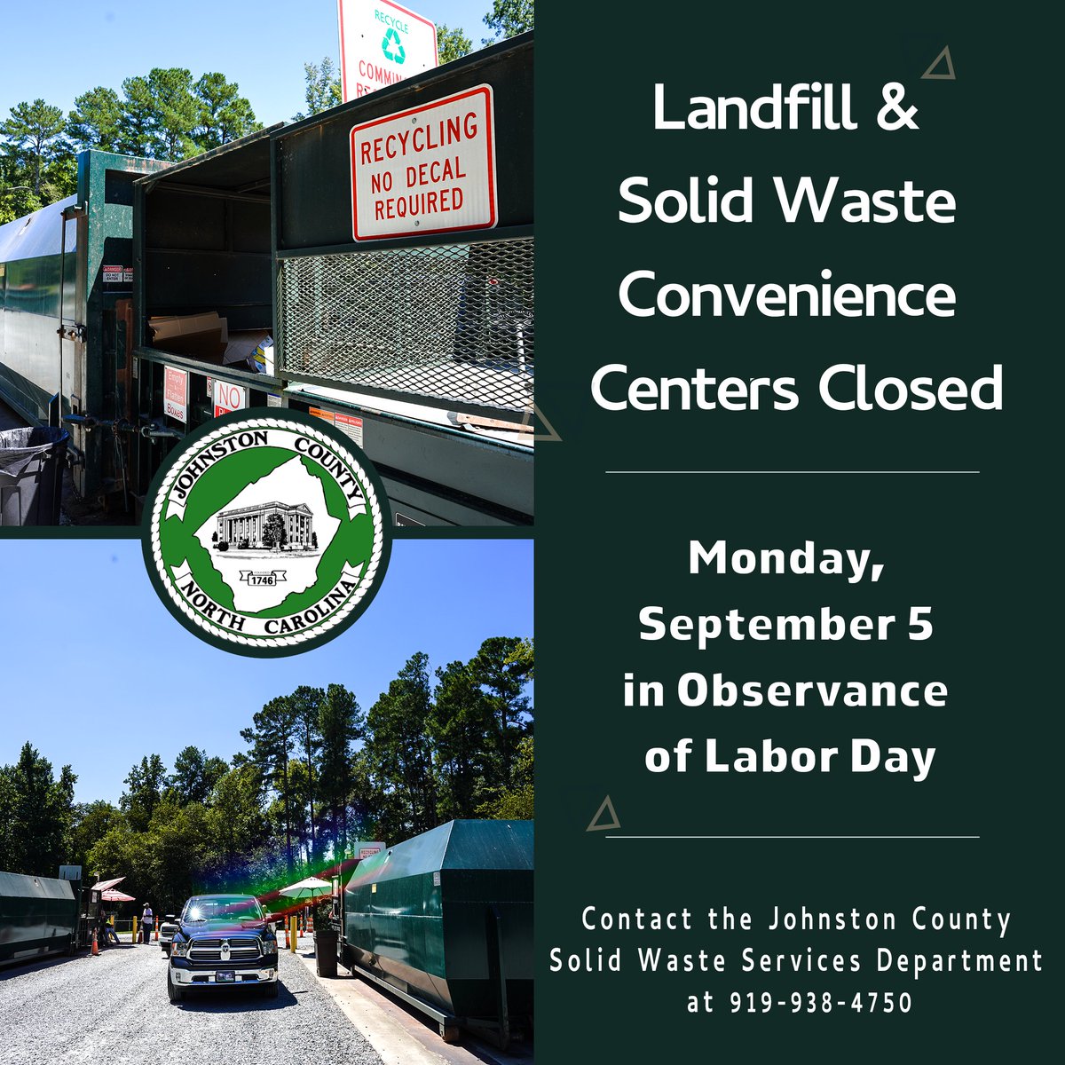 ♻ In observance of the Labor Day holiday, the Johnston County landfill and solid waste convenience centers will be closed on Monday, September 5. Please call the Johnston County Solid Waste Services Department at (919) 938-4750 if you have any questions.