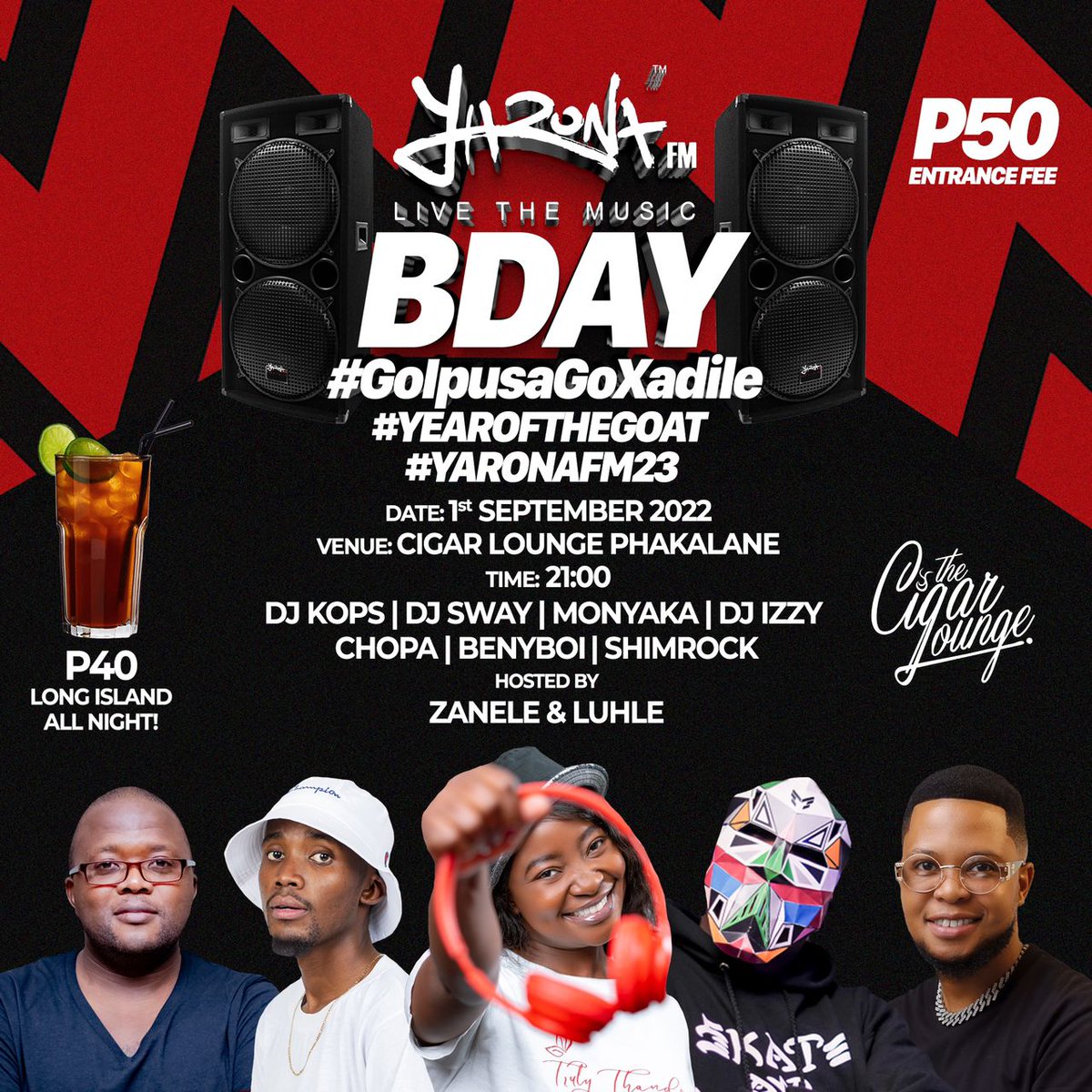 #YearOfTheGOAT
#YARONAFM23
#GoIpusaGoXadile

Ayeye!! LET'S SHUTDOWN BDAY month &amp; launch Independence month 🎉🎶🎤 @CigarLoungeBW will be rocked by:

<a href="/djkopsBw/">djkopsBw</a>
<a href="/swaythadj/">DJ Sway</a> 
Monyaka
@DJIzzyBW 
<a href="/dj_chopa17/">DJ Chopa 🥢</a>
<a href="/DjBenyboi/">Dj Benyboi zn</a>
<a href="/ShimrockBW/">ShimrockBW™</a>

Your hosts are Zanele &amp; <a href="/its_Thandoluhle/">LUHLE On Air</a> 🔥🔥🔥