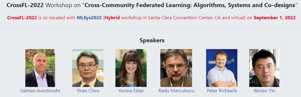 Pin-Yu Chen (@pinyuchentw) on Twitter photo If you are attending <a href="/MLSysConf/">MLSys Conference</a> #MLSys2022, please check out our workshop on "Cross-Community Federated Learning: Algorithms, Systems and Co-designs" tomorrow (Sep. 1st) and meet <a href="/Tianyi2020/">Tianyi Chen</a>
We have an amazing set of speakers, demos, and posters!
Webpage crossfl2022.github.io If you are attending <a href="/MLSysConf/">MLSys Conference</a> #MLSys2022, please check out our workshop on "Cross-Community Federated Learning: Algorithms, Systems and Co-designs" tomorrow (Sep. 1st) and meet <a href="/Tianyi2020/">Tianyi Chen</a>
We have an amazing set of speakers, demos, and posters!
Webpage crossfl2022.github.io
