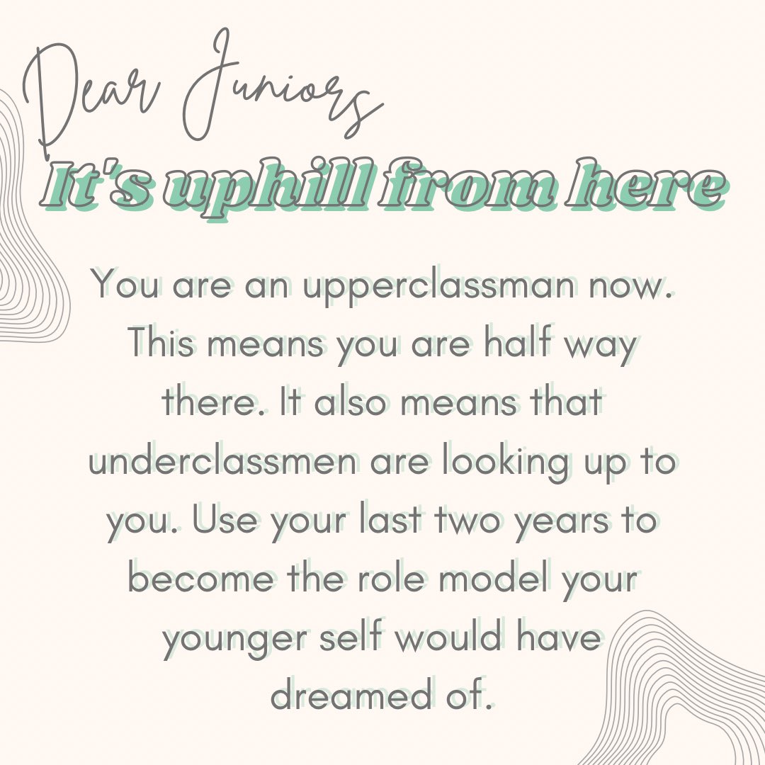 Dear Juniors, It’s Uphill From Here..