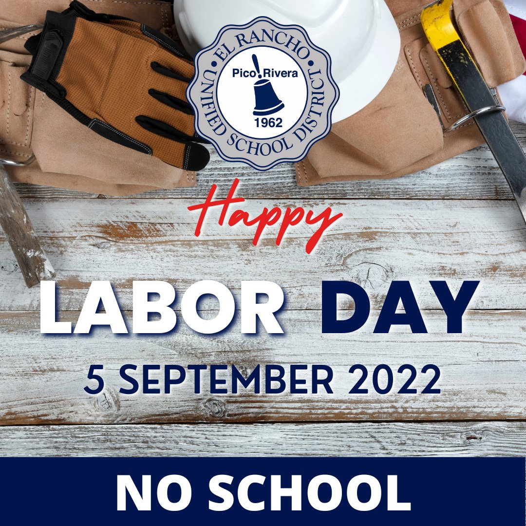 ElRanchoSchools's tweet photo. There will be no school on Monday September 5th in honor of Labor Day. All ERUSD offices &amp; campuses will be closed. Have a safe &amp; enjoyable holiday weekend!  #labordayweekend https://t.co/hhIhPrPHeG