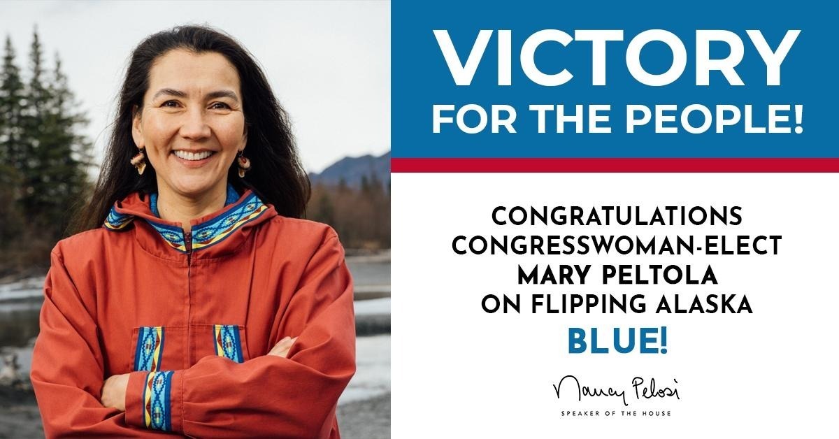 TeamPelosi's tweet image. Congratulations Congresswoman-elect @MaryPeltola on winning this powerful victory For The People and making history as the 1st Alaska Native ever elected to the Congress!
Our Democratic House Majority is enriched by your record of service and putting People Over Politics. -NP