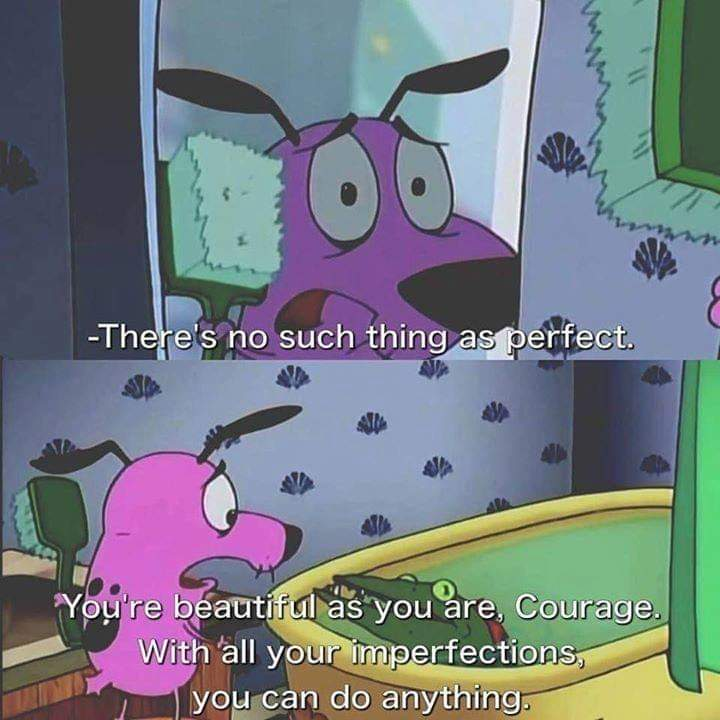RiseFallNickBck's tweet image. Since Courage the Cowardly Dog is trending... here's one of the quotes I always go back to from it!