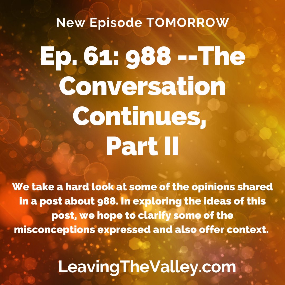 LeavingValley's tweet photo. What exactly is the function of 988, the new Suicide and Crisis Lifeline? Let's talk the broader role of 988 in suicide prevention and also discuss what we as individuals can do to stop suicide. Join us tomorrow for Ep. 61 : 988 -The Conversation Continues, Part II. #mentalhealth https://t.co/AA7phNqwij