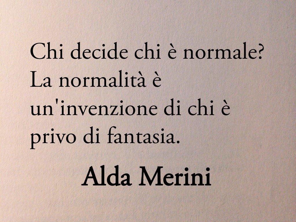 Poesiaitalia's tweet image. Chi decide chi è normale?
Immensa Alda Merini 📚