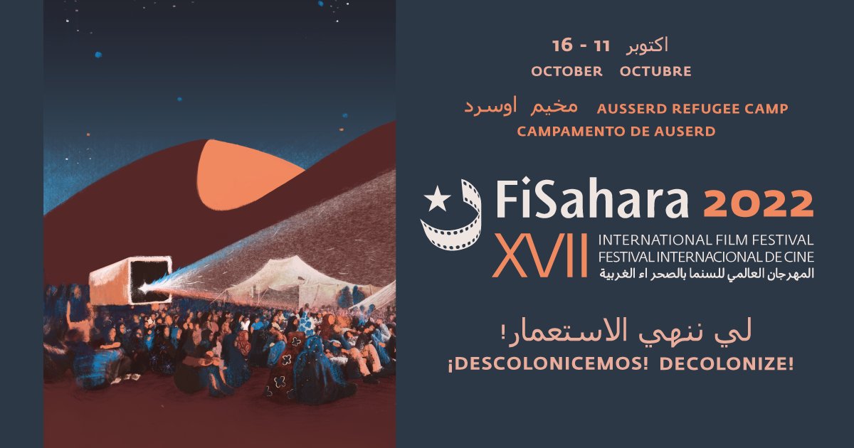 🚀 September starts and here it is the official poster of #FiSahara2022. 🗓️ October 11-16 📍 Tindouf - Auserd Refugee Camp. 🇪🇭 More than ever and despite the attempts of some countries to legitimize the illegal occupation of #WesternSahara by #Morocco, let's shout #Decolonize!