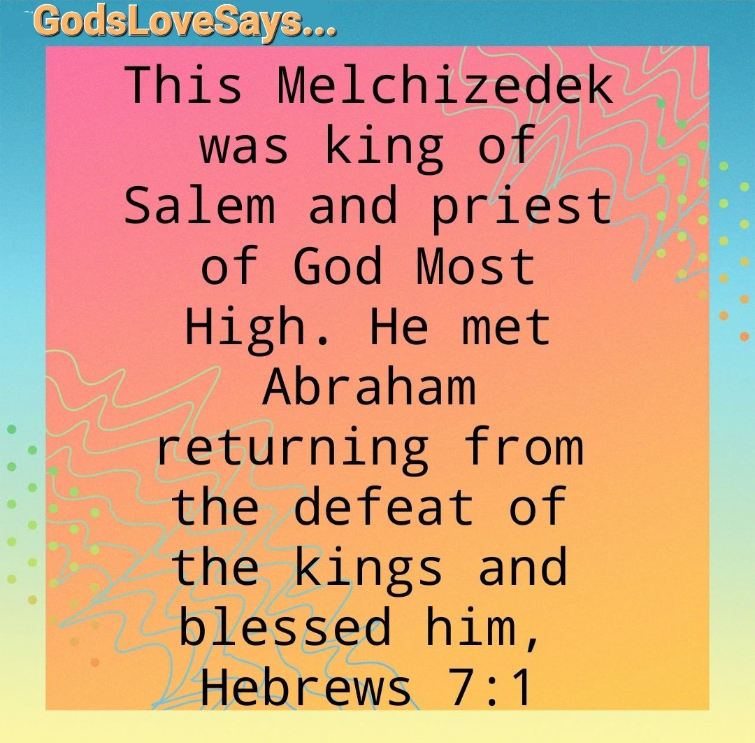 HornettPam's tweet photo. This Melchizedek was king of Salem and priest of God Most High. He met Abraham returning from the defeat of the kings and blessed him,
Hebrews 7:1 NIV
#GodsLoveSays #Hebrews #Melchizedek #king #Salem #GodMostHigh #Abraham #blessed https://t.co/SuihEkLJop