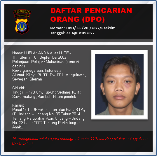 Daftar Pencarian Orang (DPO) kasus penganiayaan / pengeroyokan Jika mengetahui untuk segera hubungi call center 110 atau Siaga Polresta Yogyakarta 0274543920