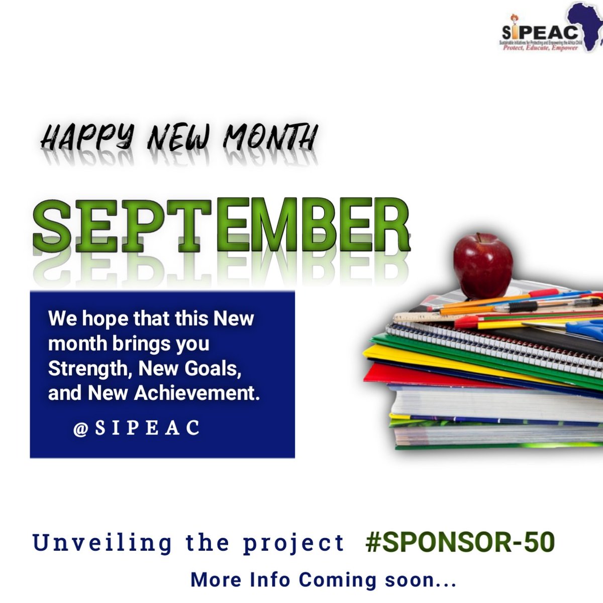 SIPEAC1's tweet photo. We Hope that this New month brings you Strength New Goals and New Achievements.

Unveiling the project #sponsor50
More info coming soon.
#SDGs #sdg4 #childeducation #newmonth #September1st https://t.co/vJBBGPuBeV
